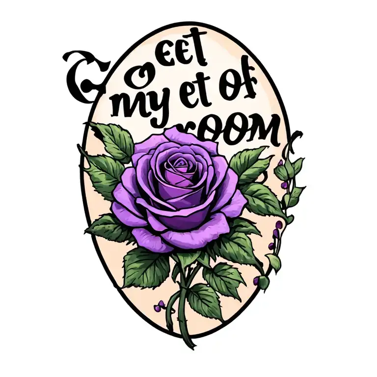 "Get out of my room " purple roses tattoo design idea