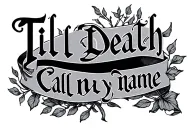 Till Death Call My Name Design: Write tattoo design idea