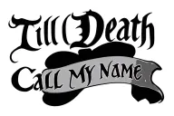 Till Death Call My Name Design: Write tattoo design idea