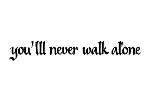 "you’ll never walk alone " tattoo design idea