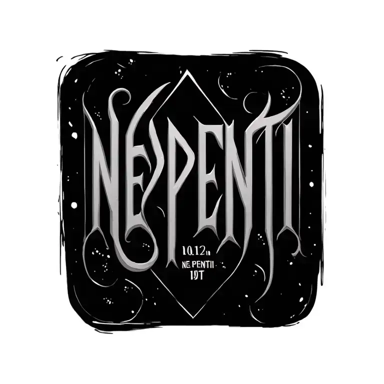 "NEPENTI" DATE OF BIRTH tattoo design idea