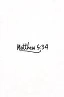 matthew 6:34 tattoo design idea