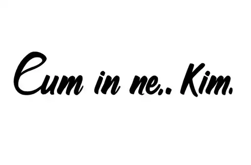 "Cum in me. Kim will clean" tattoo design idea