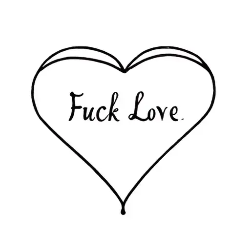 Fuck Love tattoo design idea