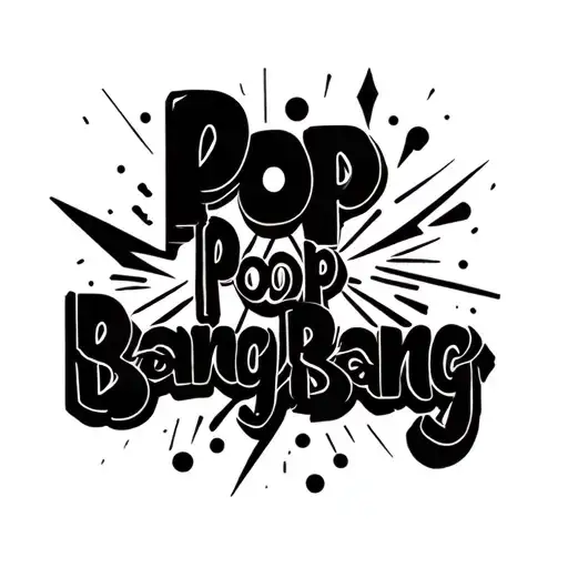 Pop pop bang bang tattoo in cartoon writing tattoo design idea