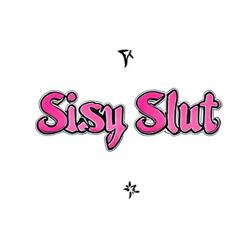 "Fairy" "Sissy Slut" "Sissy" "submissive" "slut" "slave" "fairy" "faggot" tattoo design idea