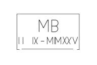 "MB         III-IX-MMXXV" simple text tattoo tattoo design idea