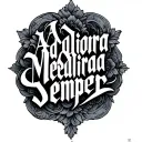 Just text saying "Ad Megliora Semper" tattoo design idea