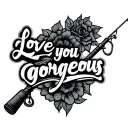 "Love you gorgeous" fishing rod tattoo design idea