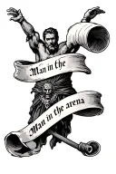 scroll with "man in the arena" speech  tattoo design idea