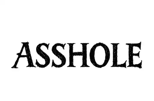 "ASSHOLE" tattoo design idea