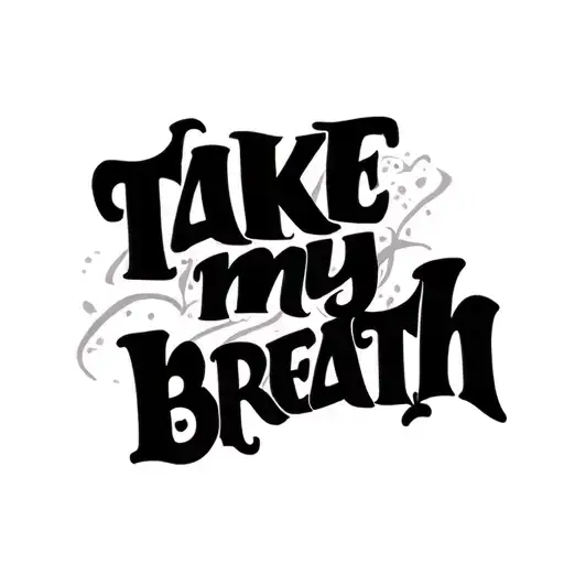 neck tattoo text Take My breath tattoo design idea