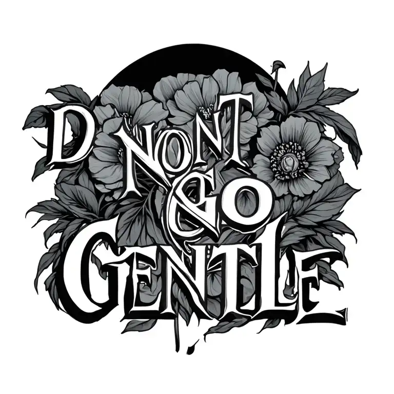 Do Not Go Gentle tattoo design idea