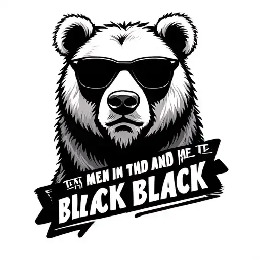 A tattoo style bear, with a serious expression and black sunglasses ‘men in black’. Under the bear, the word tattoo design idea