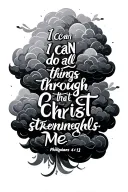 clouds with he words "I can do all things through Christ that strengthens me. Philippians 4:13" tattoo design idea