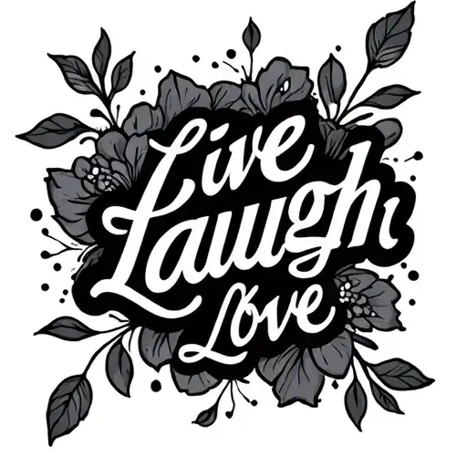 Live Laugh Love tattoo design idea