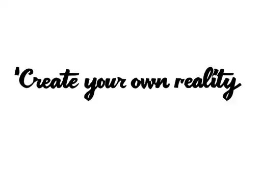 "Create your own reality " tattoo design idea