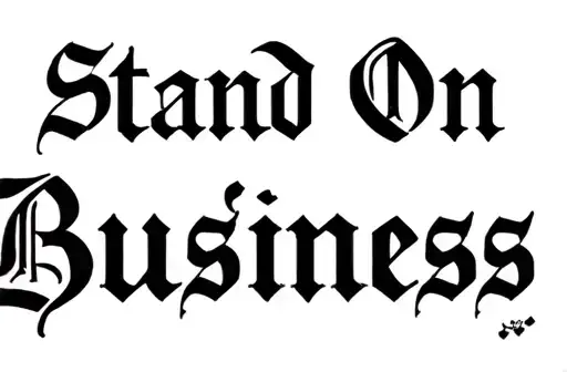 "Stand On
Business" tattoo design idea