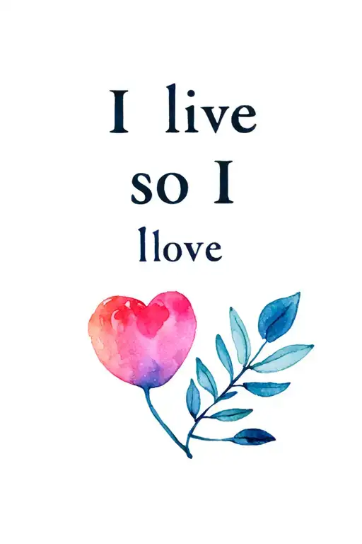 I live so I love tattoo design idea