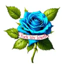 a blue rose with the words fuck love down the stem of the rose with thorns  tattoo design idea