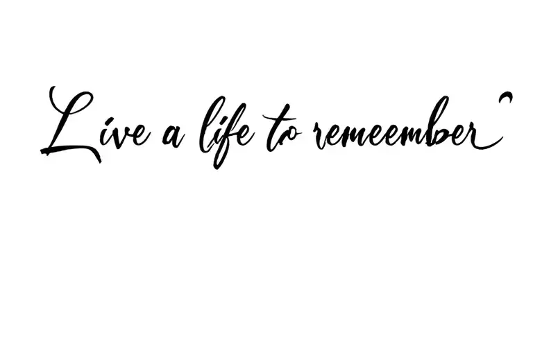 "Live a life to remember " Strength Wisdom Charm Enigma tattoo design idea