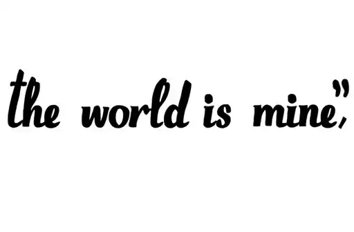 "the world is mine" tattoo design idea