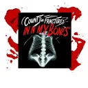 The text" count the fractures in my bones" in a bold font and an image of broken bones on an xray tattoo design idea