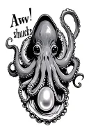 "Aww shucks" "Aww shucks" octopus and a oyster pearl inside tattoo design idea