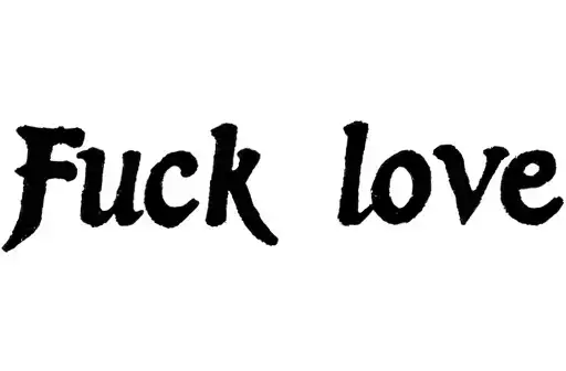 "Fuck love" tattoo design idea