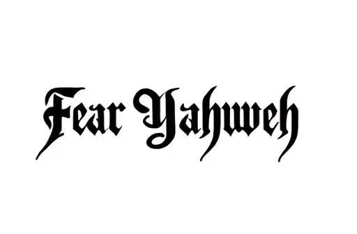 "Fear Yahweh" "Fear Yahweh" tattoo design idea