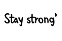 "Stay strong " tattoo design idea