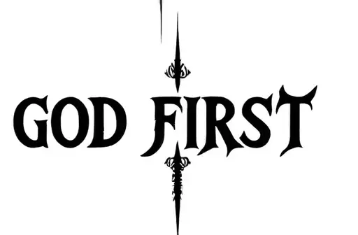 "GOD FIRST" tattoo design idea