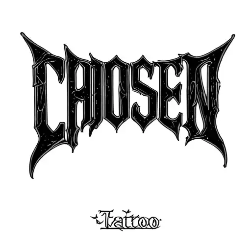 "Chosen One" Bold font tattoo tattoo design idea