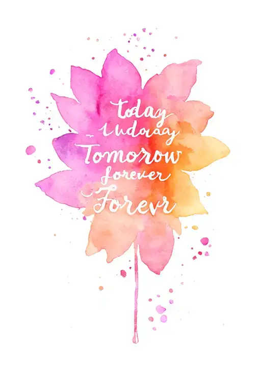 224 today tomorrow forever tattoo design idea