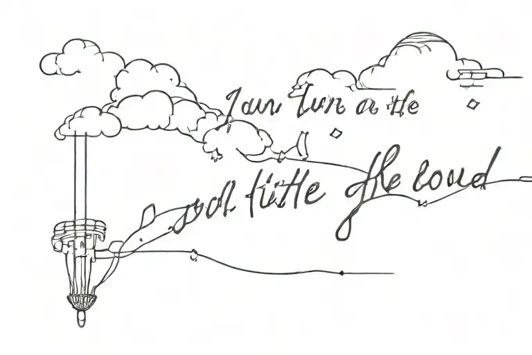 the inscription "I'll turn into a little cloud, and over your house I'll burst into tears like a slanting rain. You know, I miss you so much" tattoo design idea