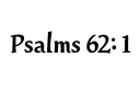 "Psalms 62:1" tattoo design idea