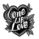 One Life One Love tattoo design idea