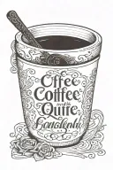 A coffee cup with intricate English calligraphy of a meaningful quote wrapped around it tattoo design idea
