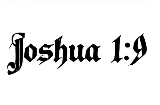 "Joshua 1:9" tattoo design idea
