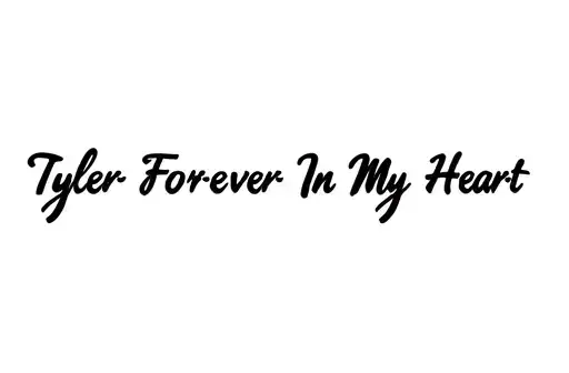 "Tyler Forever In My Heart " tattoo design idea