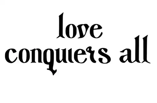 "love conquers all" tattoo design idea