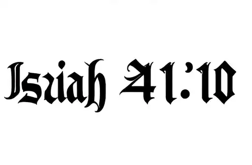 "Isaiah 41:10" tattoo design idea
