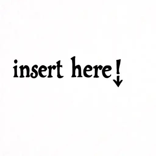 "insert here !" written in italics with a downward arrow just below word tattoo design idea