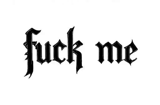 "fuck me" tattoo design idea