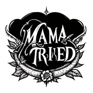 MAMA TRIED western letters tattoo design idea