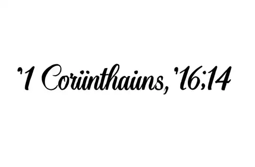 "1 Corinthians 16:14" tattoo design idea