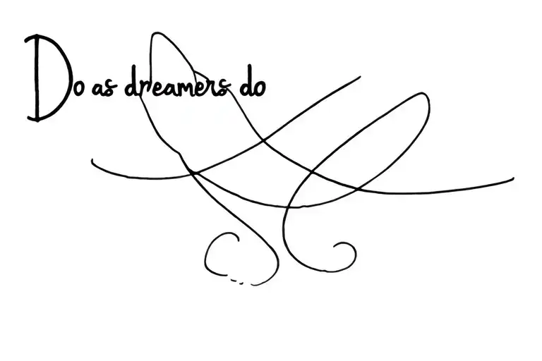 "Do as Dreamers Do" tattoo design idea