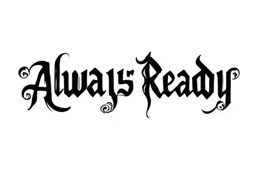 "Always ready" tattoo design idea