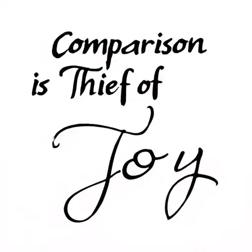Comparison Is Thief Of Joy tattoo design idea