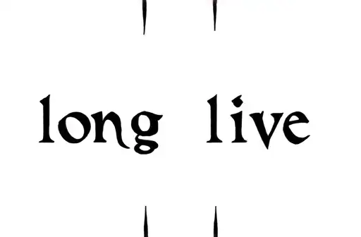 "long live" tattoo design idea